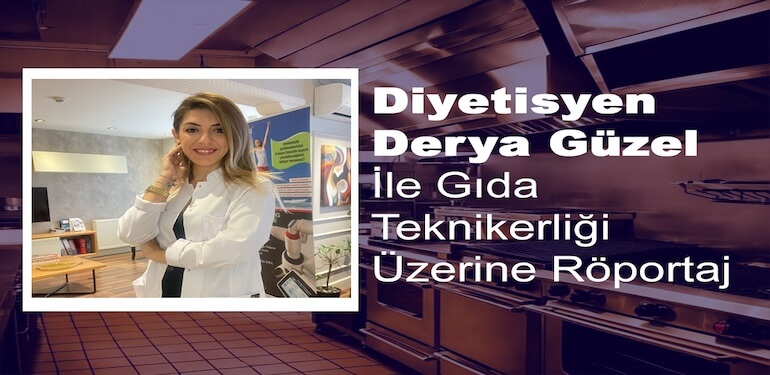 Derya Güzel ile Gıda Teknikerliği Üzerine Röportaj