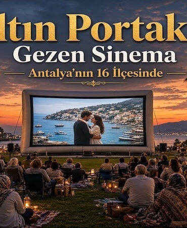 Altın Portakal Sinema Coşkusunu Antalya’nın 16 İlçesine Taşıyor